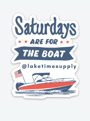 Saturdays Are For The Boat