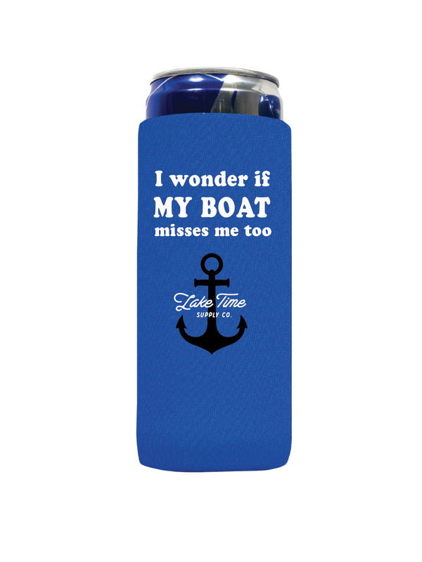I Wonder If My Boat Misses Me Too - Tall Neoprene Coozie
