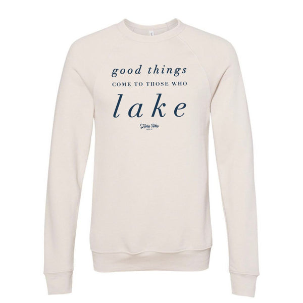 Good Things Come To Those Who Lake Crewneck (Only S + XL remaining)