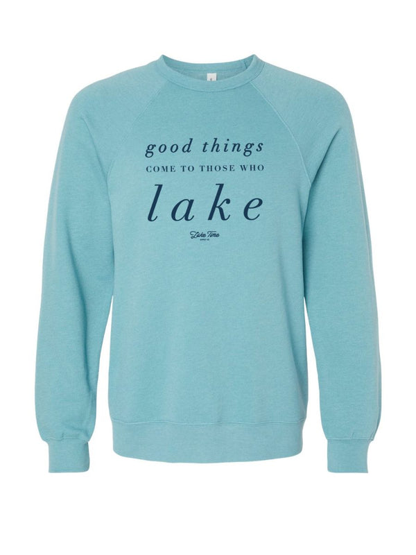 Good Things Come To Those Who Lake Crewneck (Only S + XL remaining)