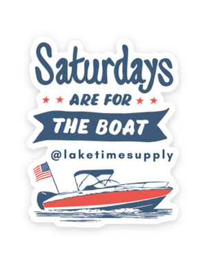 Saturdays Are For The Boat