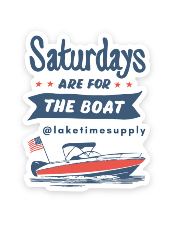 Saturdays Are For The Boat