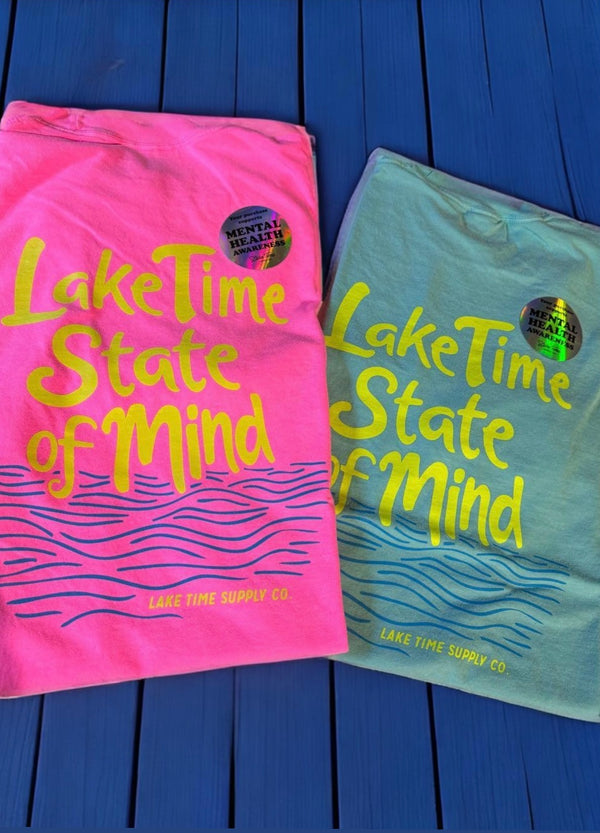 Lake Time State of Mind - Benefitting Mental Health Awareness