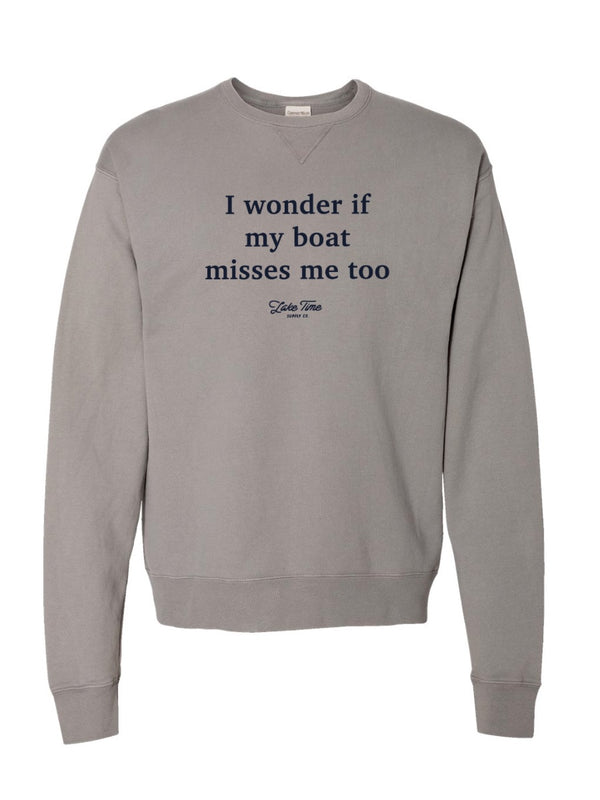 I Wonder If My Boat Misses Me Too - Crewneck