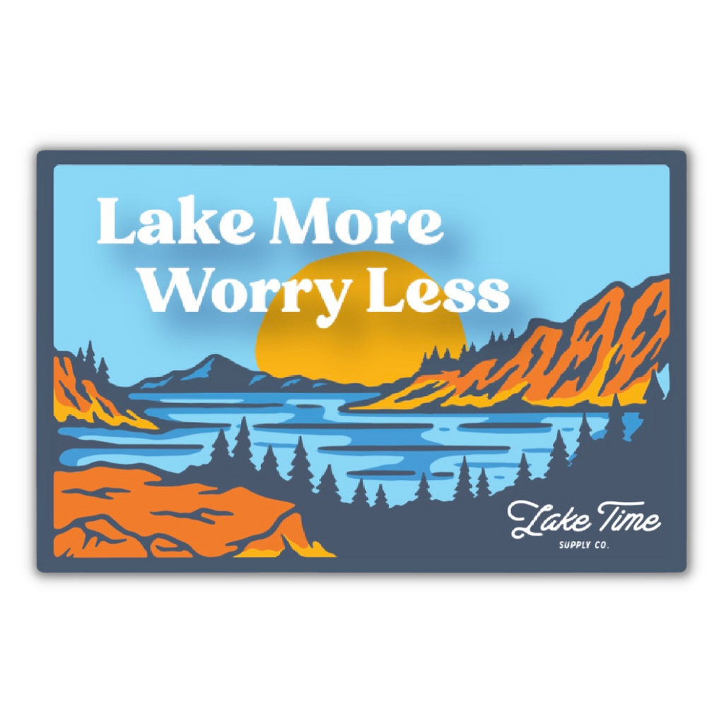 Lake More Worry Less Sticker - Lake Time Supply Co.