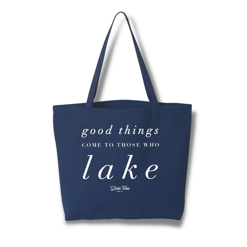 Tote Bag - Good Things Come To Those Who Lake