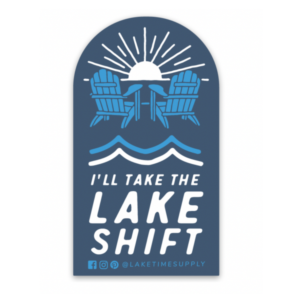 I'll Take The Lake Shift Sticker - Lake Time Supply Co.