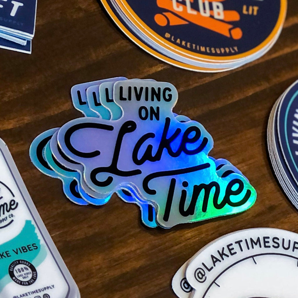 Living On Lake Time Holographic Sticker - Lake Time Supply Co.