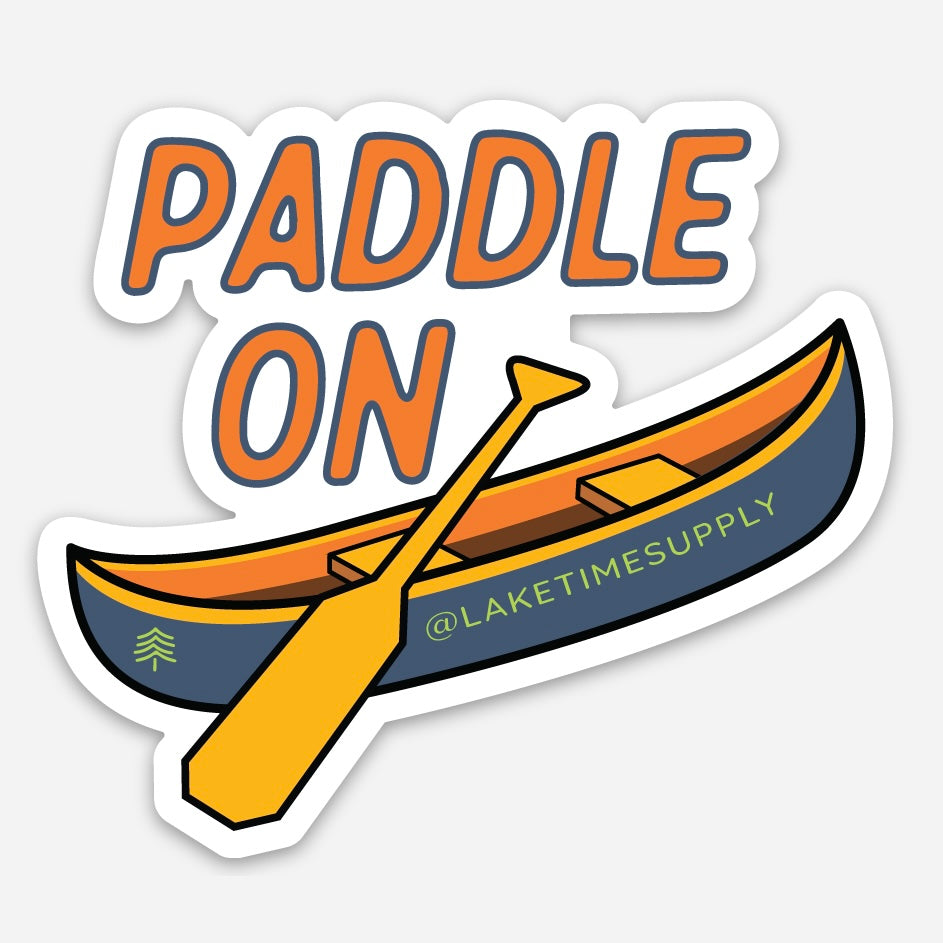 Weatherproof Sticker - Paddle On - Lake Time Supply Co.