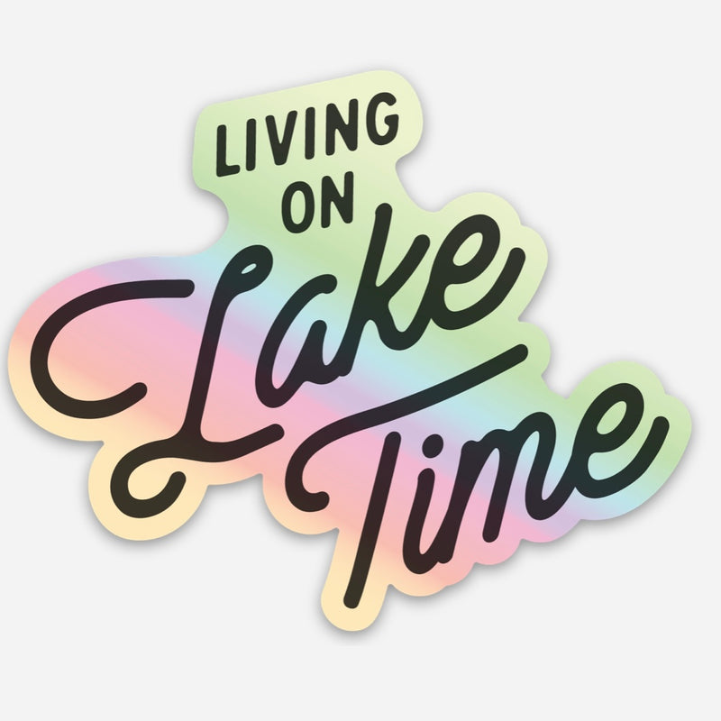Living On Lake Time Holographic Sticker - Lake Time Supply Co.